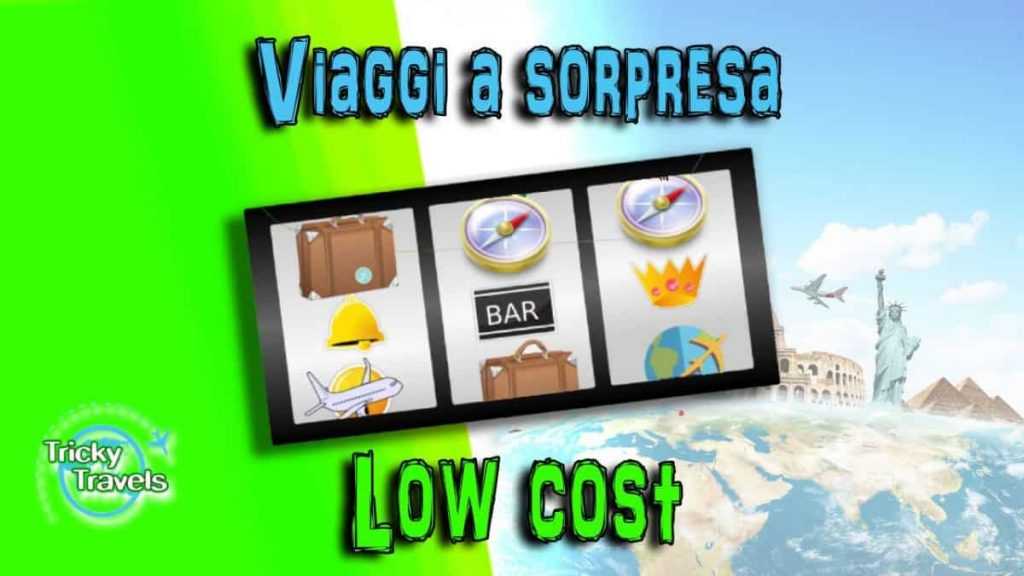 Viaggi a sorpresa low cost