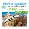 ponte di Ognissanti a Barcellona 4/5 gg da 260 € A/R + hotel