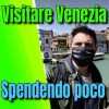 Visitare Venezia in due giorni (senza spendere troppo)