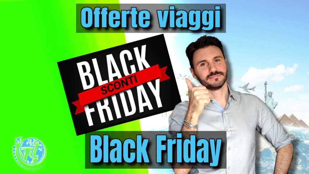 Acquistare Viaggi Nel Black Friday. Tutte Le Offerte Di Voli, Hotel E ...