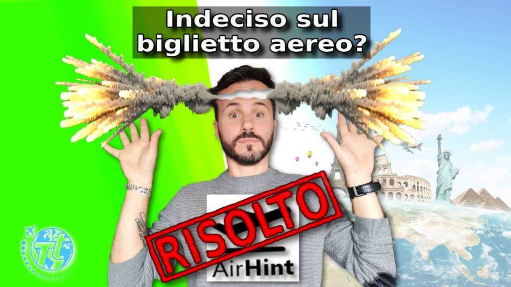 Indeciso sull’acquisto del biglietto aereo? Ecco come sfruttare AirHint per prendere la decisione giusta!