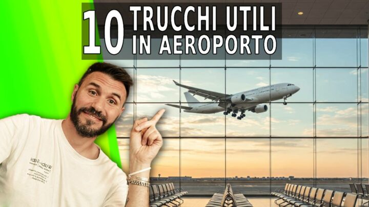 10 TRUCCHI UTILI IN AEROPORTO: Risparmia Tempo, Denaro e Stress