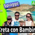 Creta con i Bambini: Le 10 cose da fare e le Spiagge Perfette per le Famiglie