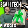 10 Regali Tech da Viaggio SOTTO i 59€ che DEVI AVERE